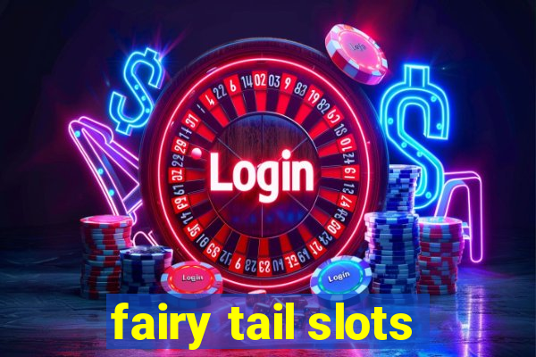 fairy tail slots